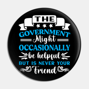 Government Migh be Helpful but not friend Preppers Pin