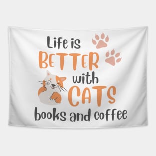 Life is better with cats books and coffee Tapestry