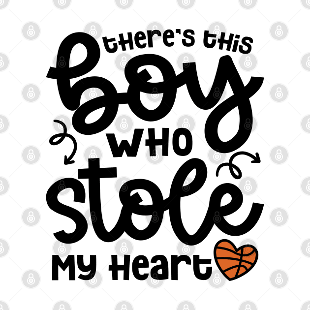 There's This Boy Who Stole My Heart Basketball Mom Cute Funny by GlimmerDesigns