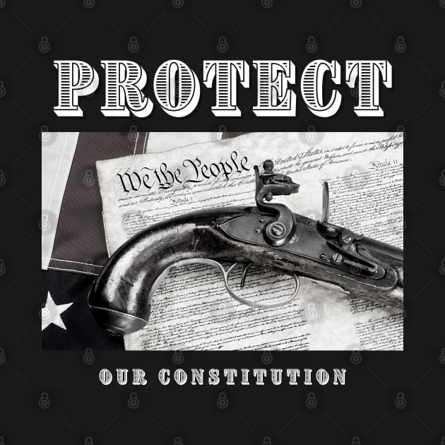 Protect Our Constitution by Ognisty Apparel