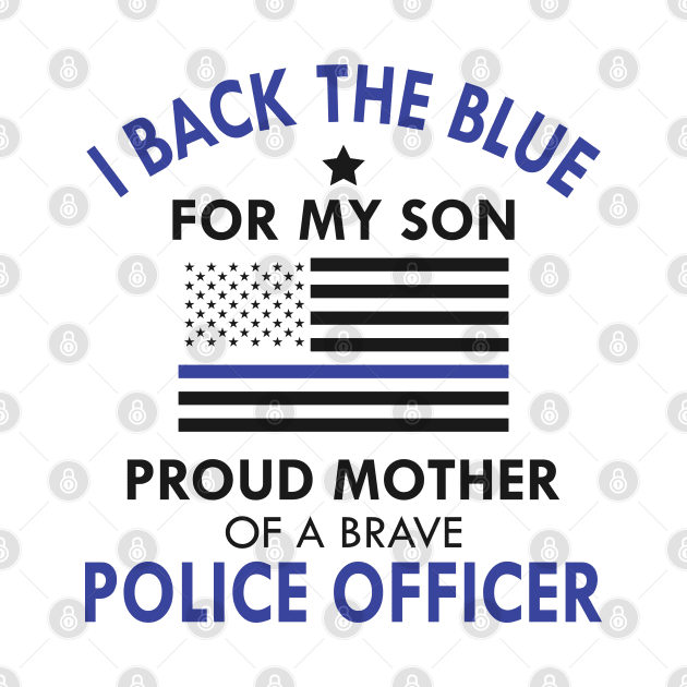 Police Officer Mother - Proud Mother of a brave police officer by KC Happy Shop