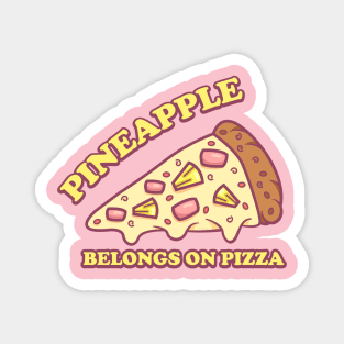 Pineapple Belongs On Pizza - Pro Hawaiian Pizza Magnet