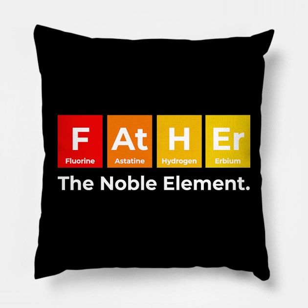 Father The Noble Element Pillow by Science Puns