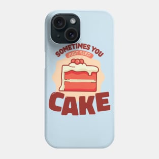 sometimes you just need cake baker cake decorator design Phone Case