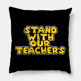 i stand with our teachers Pillow