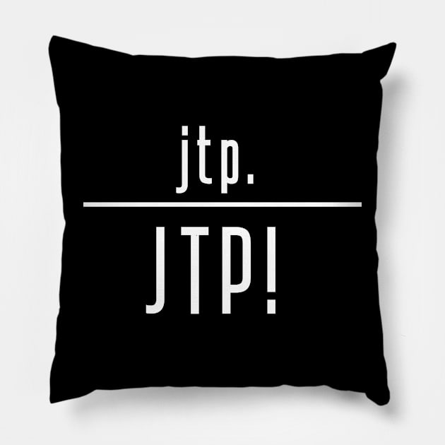 JTP! Pillow by Pretty Good Shirts