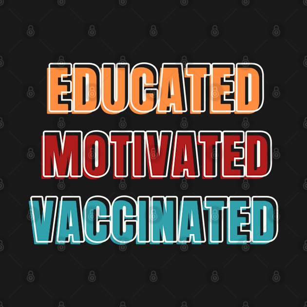 Educated motivated vaccinated by CateBee8