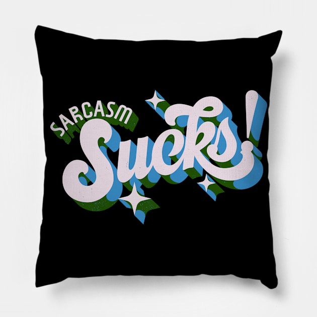 sarcasm sucks Pillow by mathiole