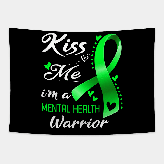 Kiss Me I'm A Mental Health Awareness Support Mental Health Warrior Gifts Tapestry by ThePassion99