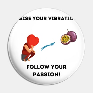 Follow your passion Pin