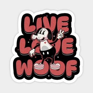 Live Love Woof Magnet