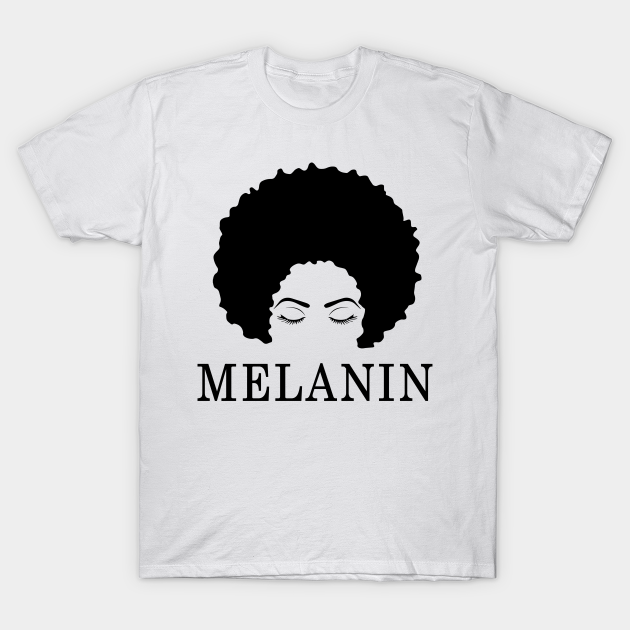 Discover Melanin Afro Woman - Melanin - T-Shirt