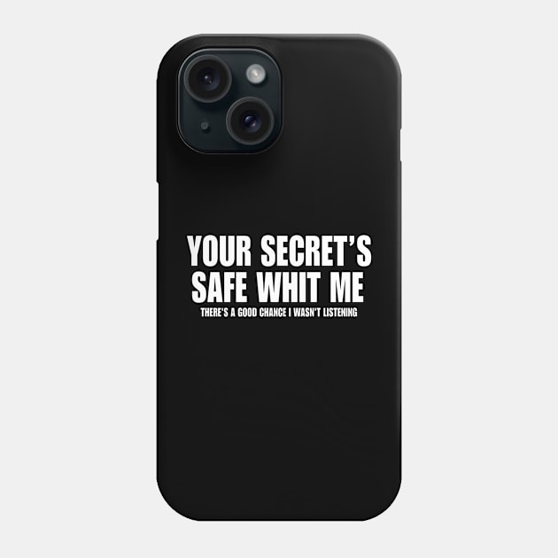 Your secret’s safe with Me there’s good chance I wasn’t listening shirt | meme T-shirt, funny y2k shirt, gag Phone Case by Hamza Froug