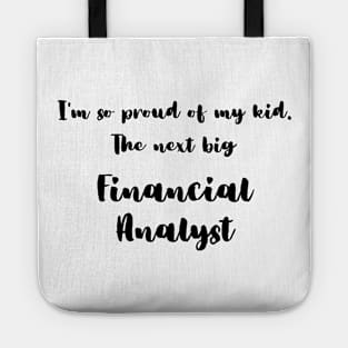 I'm So Proud of My Kid. The Next Big Financial Analyst Tote