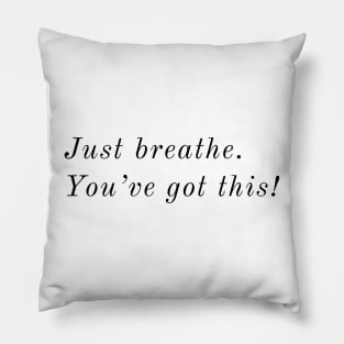 JUST BREATHE / YOU CAN! Pillow