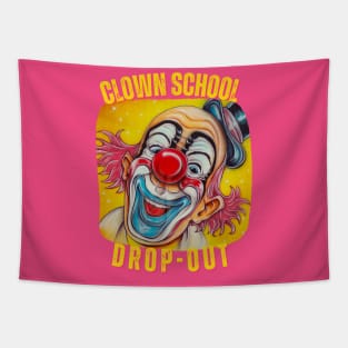 Clown School Dropout Funny T-Shirt – Circus Humor, Clowning Around, Comedy Tee Tapestry