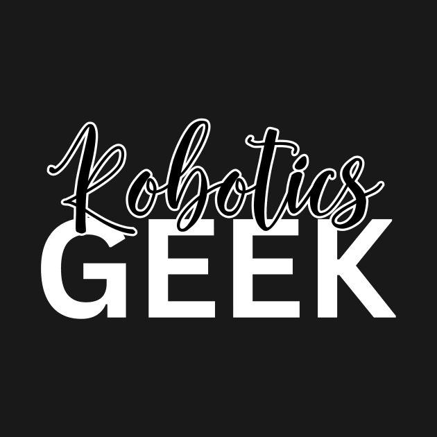 Robotics Geek by Blue Raven Designs