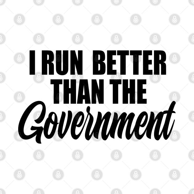 I Run Better Then The Government by defytees