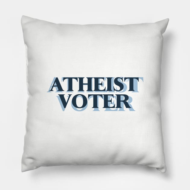 Atheist Voter Pillow by ericamhf86