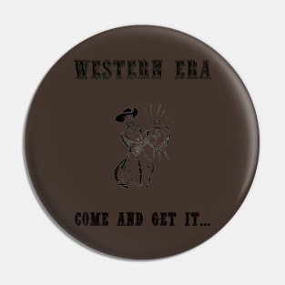 Western Slogan - Come and Get It Pin