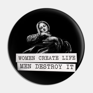 Women Create Life Pin