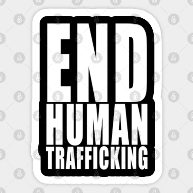 Stop Human Trafficking End Human Trafficking Human Rights Issues Feminism Feminist Protest Women S March Gifts End Human Trafficking 2020 Sticker Teepublic Au