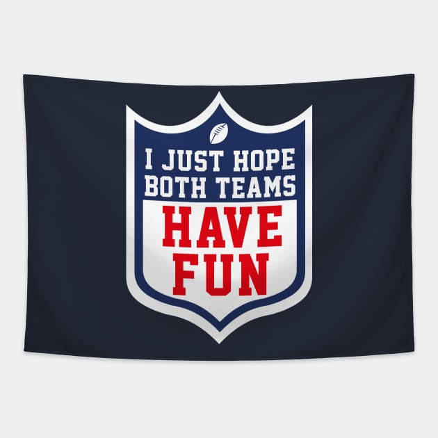 I just hope both teams have fun Tapestry by W.Pyzel