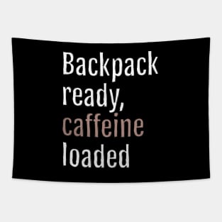 Backpack ready, caffeine loaded (Black Edition) Tapestry