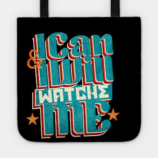 Short quotes for women :I  Can and I Will  Watch me Tote