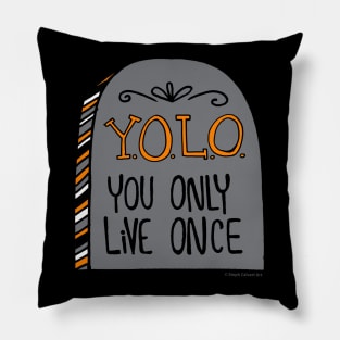 You only live once Pillow