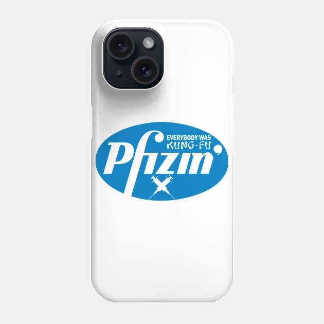 Everybody was Kung Fu Pfizing Logo Phone Case by DWFinn