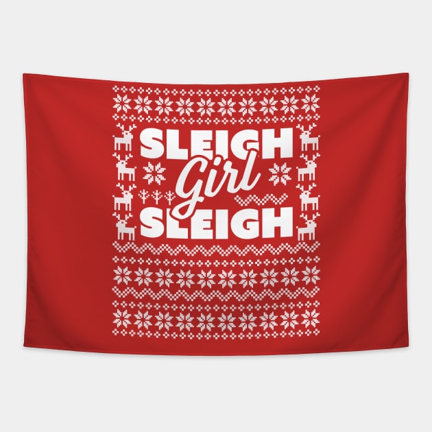 Sleigh Girl Sleigh -  Slay Funny Ugly Christmas Sweater Xmas Tapestry by OrangeMonkeyArt