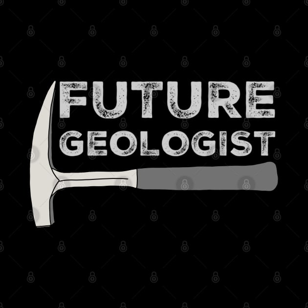 Future Geologist Rockhound Rock Pick Geology Hammer Rockhounding by Laura Rucker