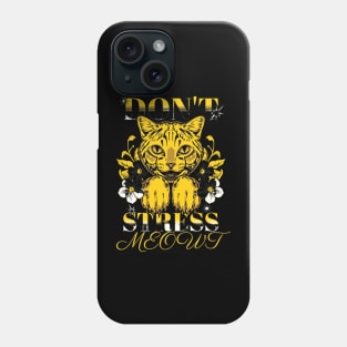 Don't Stress Meowt Phone Case