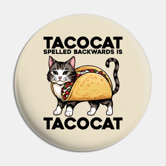 Tacocat Spelled Backwards Is Tacocat Pin by aesthetice1