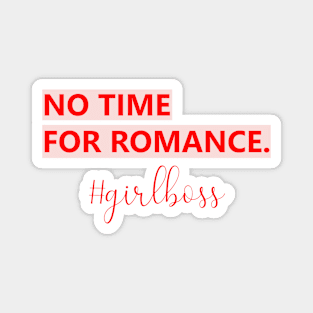 No Time for Romance Magnet