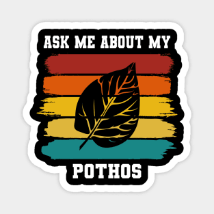 Ask Me About My Plants - Pothos Magnet