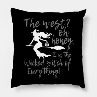 The West Oh Honey I'm Wicked Witch Of Everything Halloween Pillow