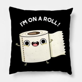 On A Roll Funny Toilet Paper Pun Pillow