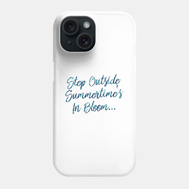 Oasis - Step Outside Summertime's In Bloom Phone Case by The90sMall