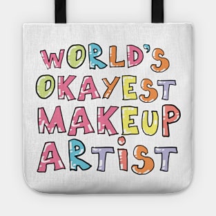 World's Okayest Makeup Artist Gift Idea Tote