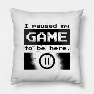 Paused game Pillow