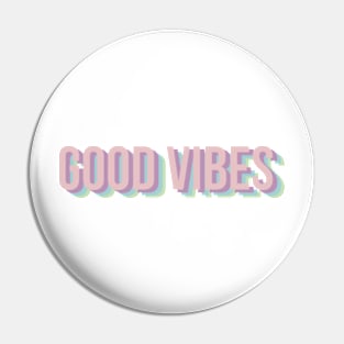 Good Vibes Pin