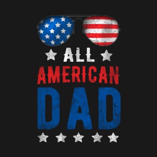 All American Dad 4th Of July Patriotic T-Shirt