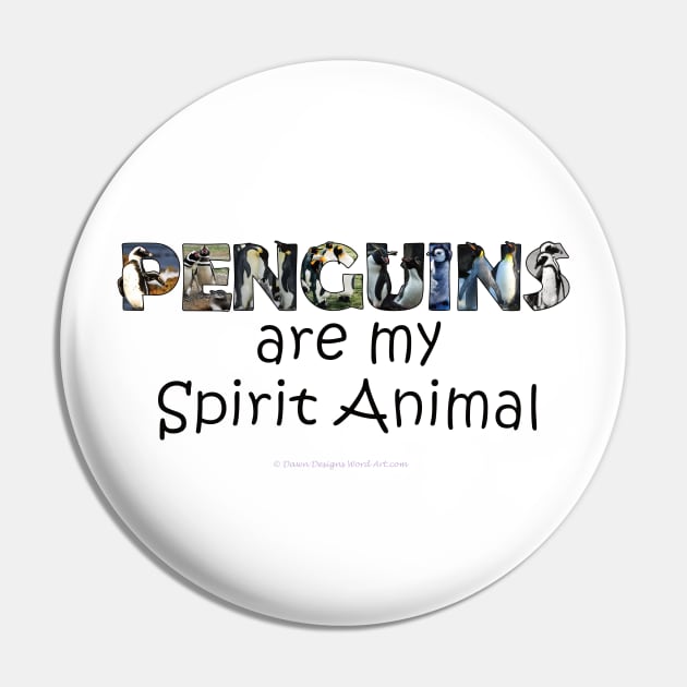 Penguins are my spirit animal Pin by DawnDesignsWordArt