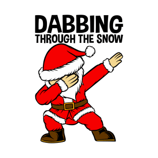 Dabbing Santa Claus, Dabbing Through The Snow, Xmas, Christmas, Funny T-Shirt