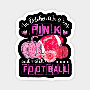 In October We Wear Pink Football Breast Cancer Awareness Magnet