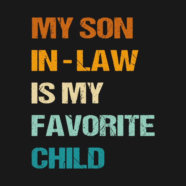 Retro My Son-in-Law Is My Favorite Child Funny Wedding Humor by TrendyStitch