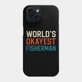 World's okayest fisherman Phone Case