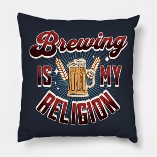 Brewing is My Religion Funny Brewing Gift Pillow